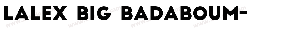 Lalex Big Badaboum字体转换